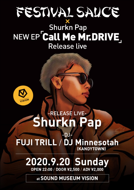 FESTIVAL SAUCE × Shurkn Pap 「CALL ME MR. DRIVE」 RELEASE LIVE