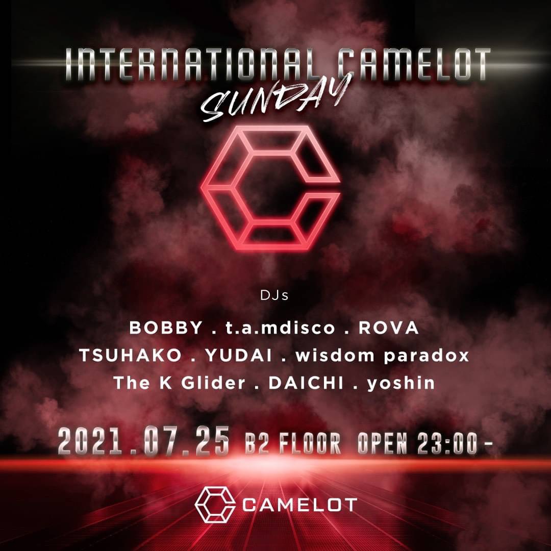 7/25(日) INTERNATIONAL CAMELOT SUNDAY @club_camelot